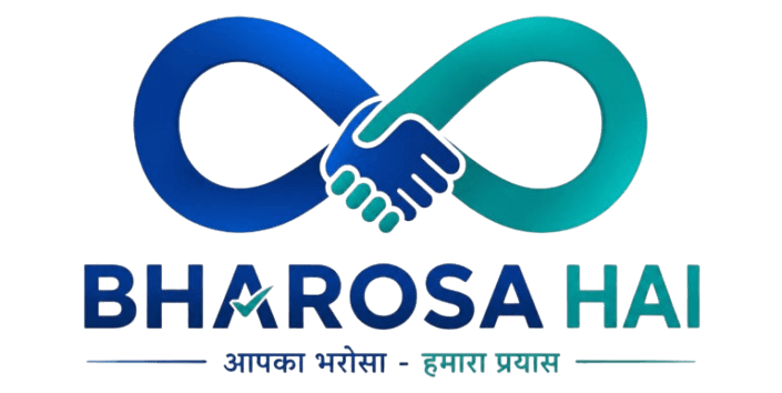 BHAROSA HAI — आपका भरोसा, हमारा प्रयास